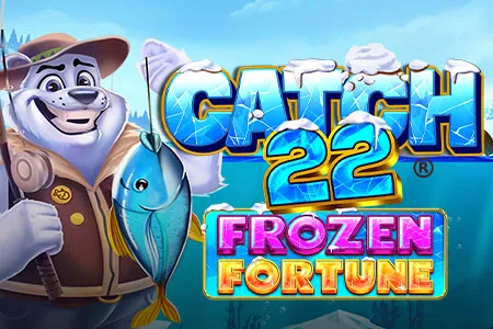 Catch 22 Frozen Fortune